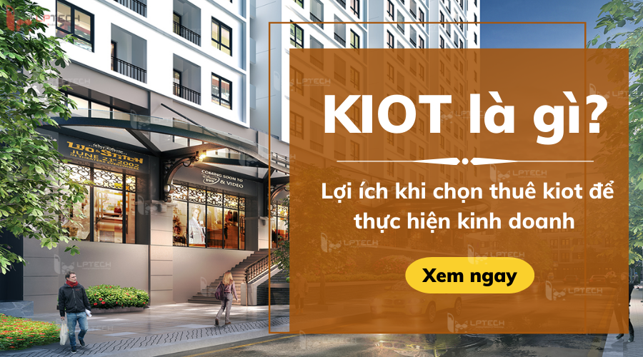 Kiot là gì? Tìm hiểu về mô hình kinh doanh kiot