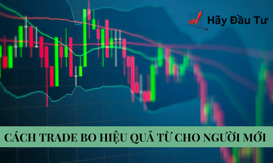 Phương pháp trade BO hiệu quả nhất cho nhà đầu tư mới